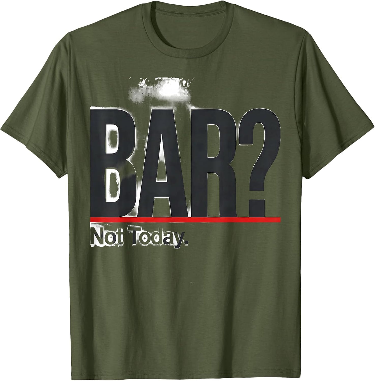 Men's BAR? Not Today Funny Vet Tech Veterinary Technician T-Shirt - Olive Green