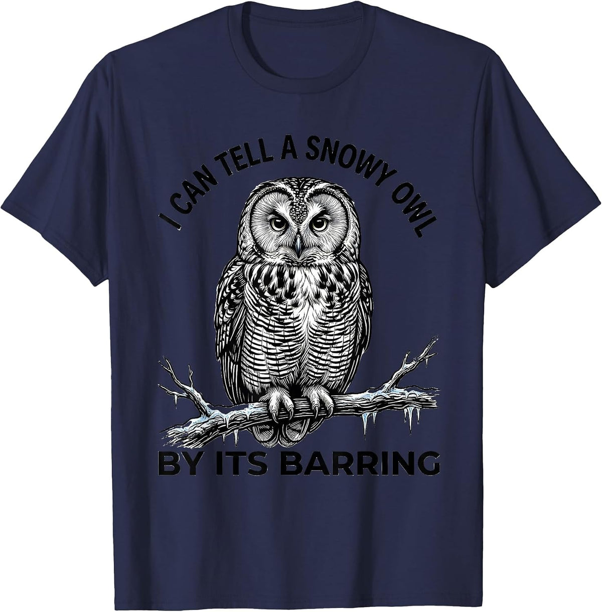Men's I Can Tell A Snowy Owl By Its Barring Funny Bird Lover Humor T-Shirt - Navy Blue