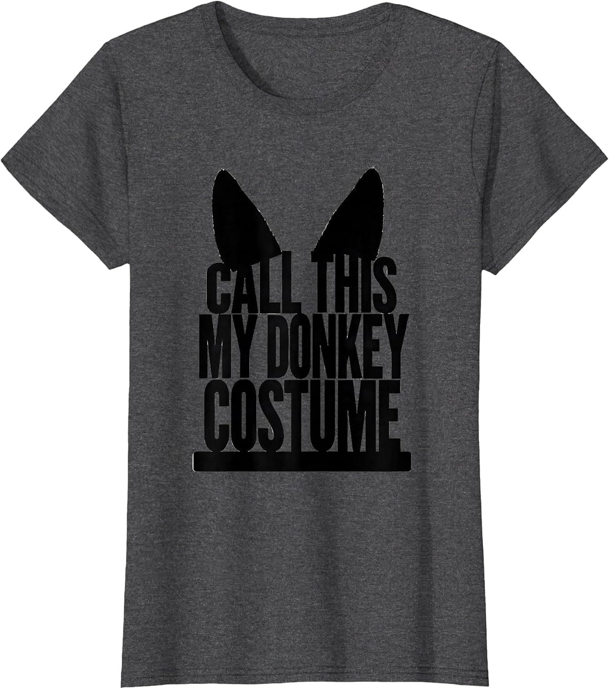 Women's Call This My Donkey Costume Funny Halloween Party Costume T-Shirt - Dark Heather Grey