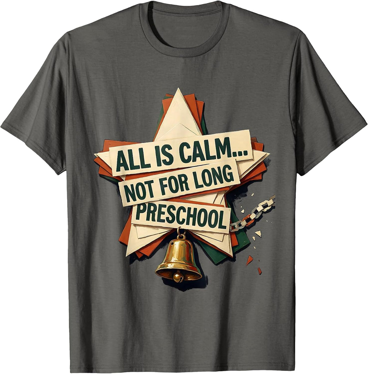 All Is Calm Not For Long Preschool Funny Teacher Christmas T-Shirt - Asphalt Grey