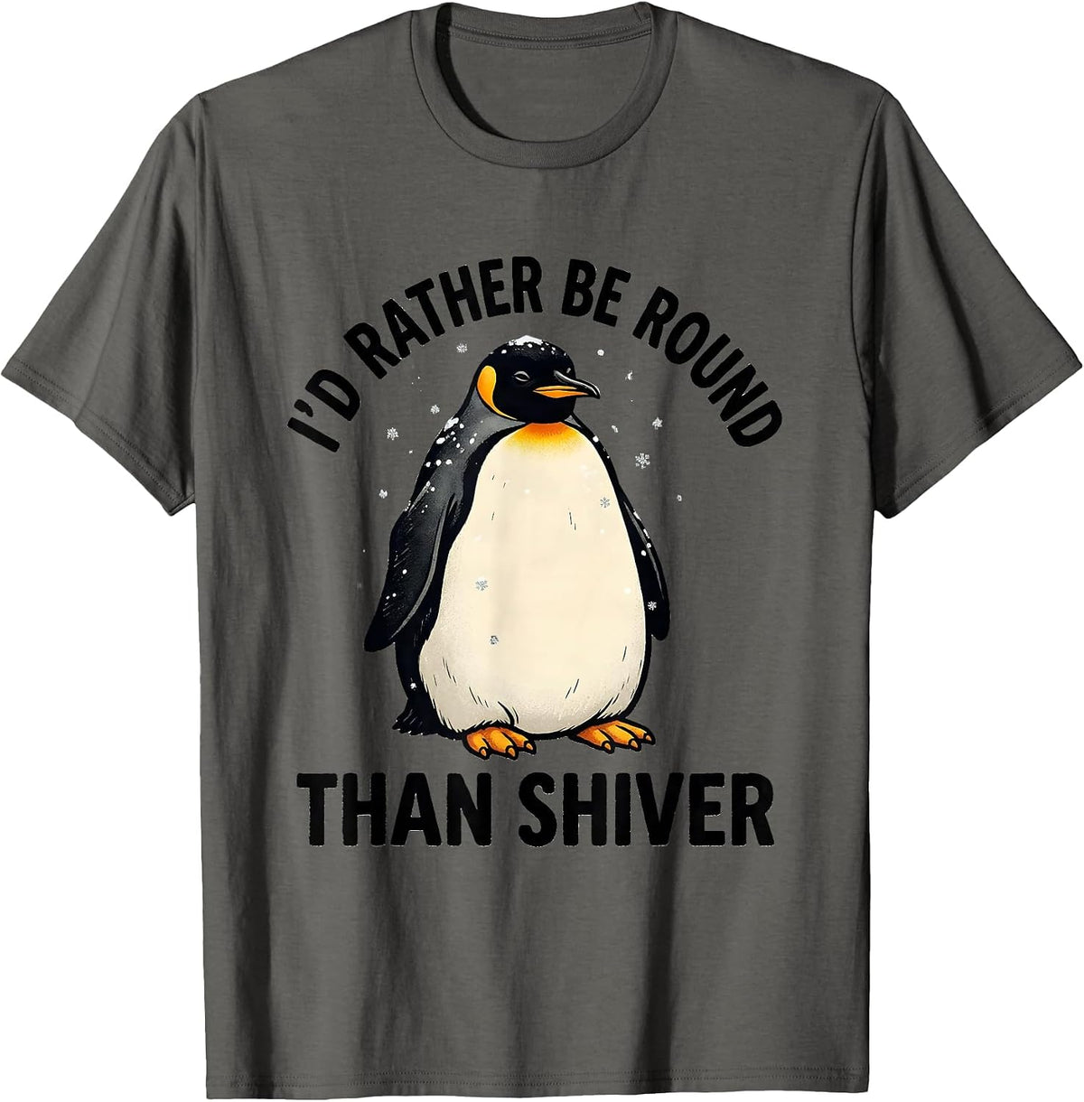 Men's I'd Rather Be Round Than Shiver Funny Penguin Animal Lover T-Shirt - Asphalt Grey
