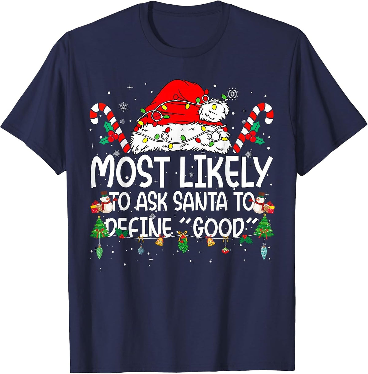Family Matching Xmas Most Likely to Ask Santa to Define Good T-Shirt - Navy Blue
