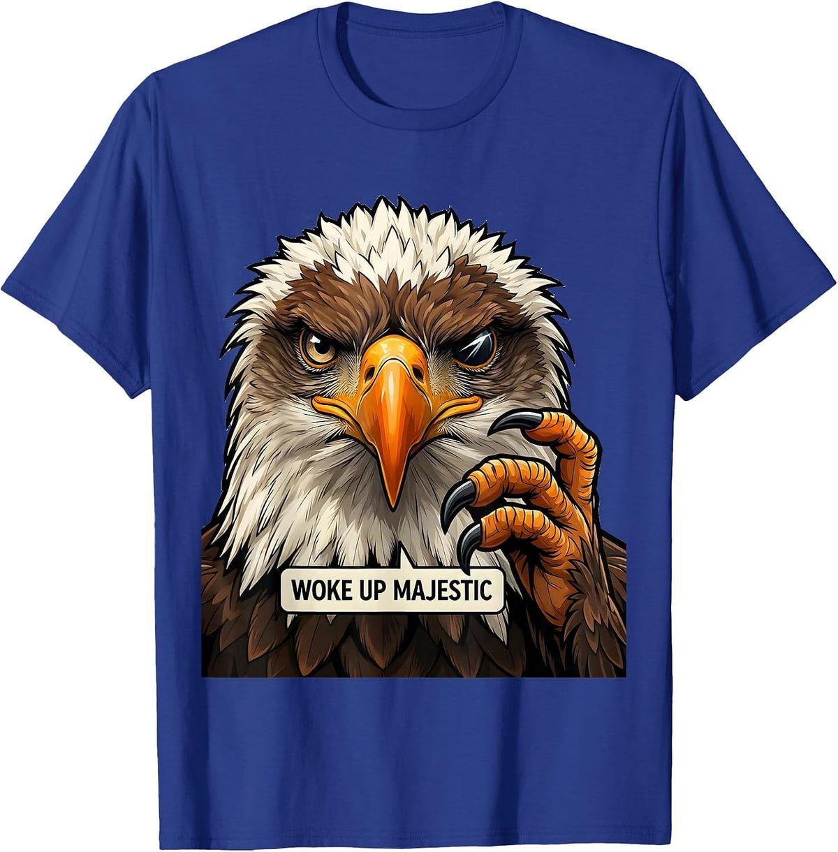 Woke Up Majestic Cartoon Bald Eagle Mascot Bird Lover Humor T-Shirt - Royal Blue