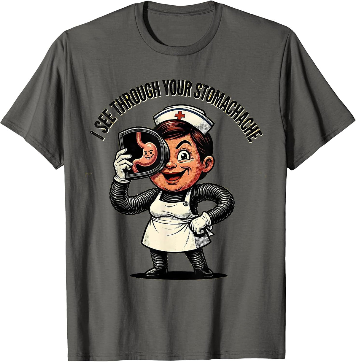 I See Through Your Stomachache School Nurse Design T-Shirt - Asphalt Grey