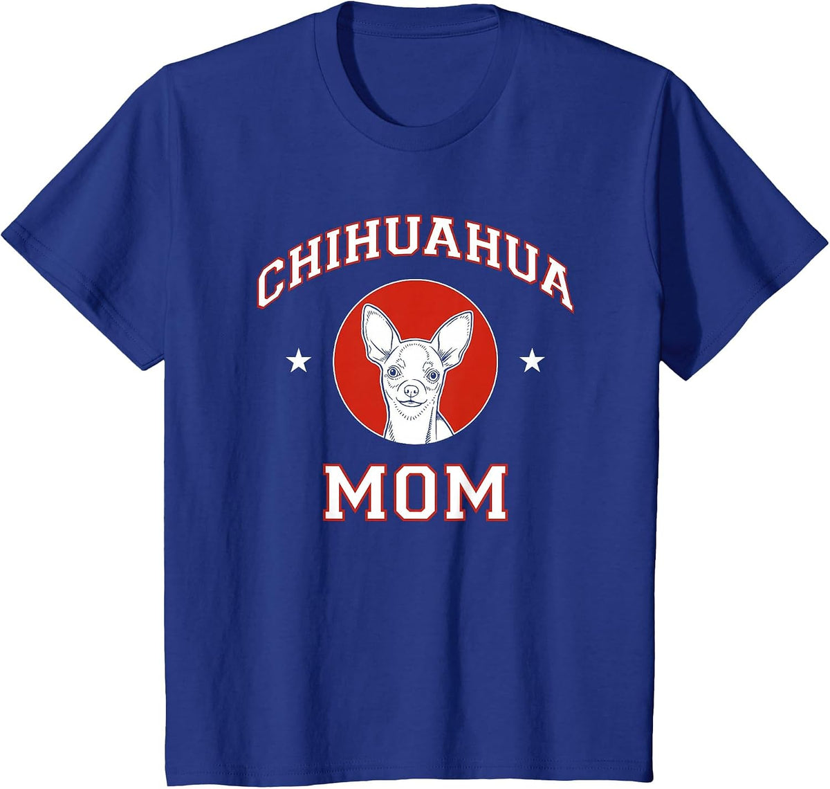 Chihuahua Mom Dog Mother T-Shirt - Royal Blue