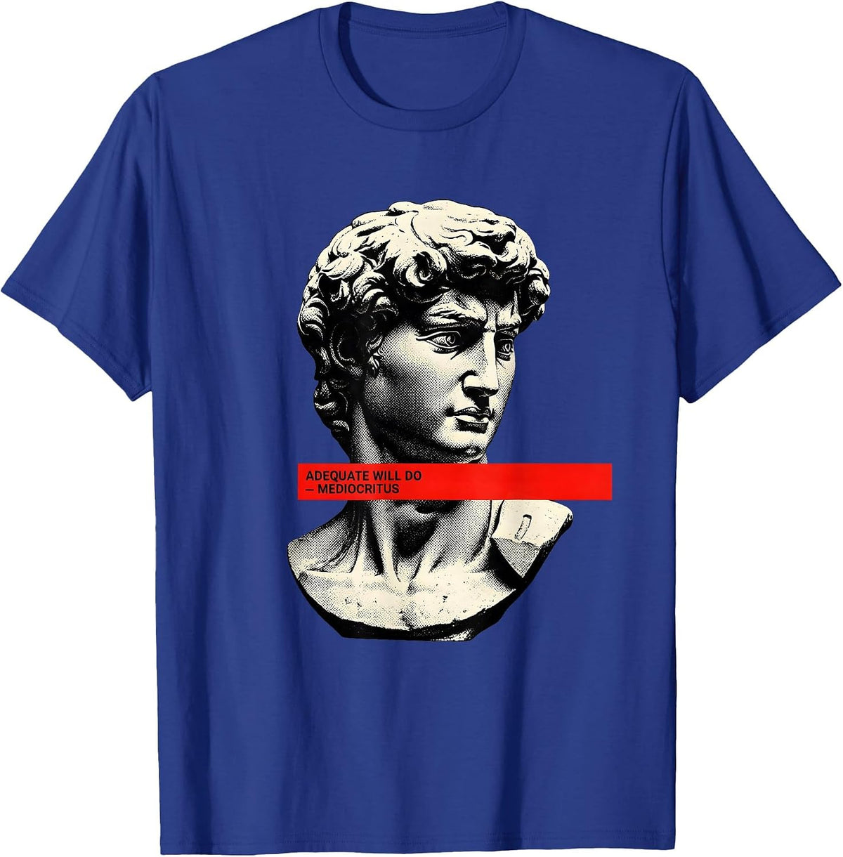 Men's Adequate Will Do Mediocritus Funny Greek Philosophy Irony T-Shirt - Royal Blue