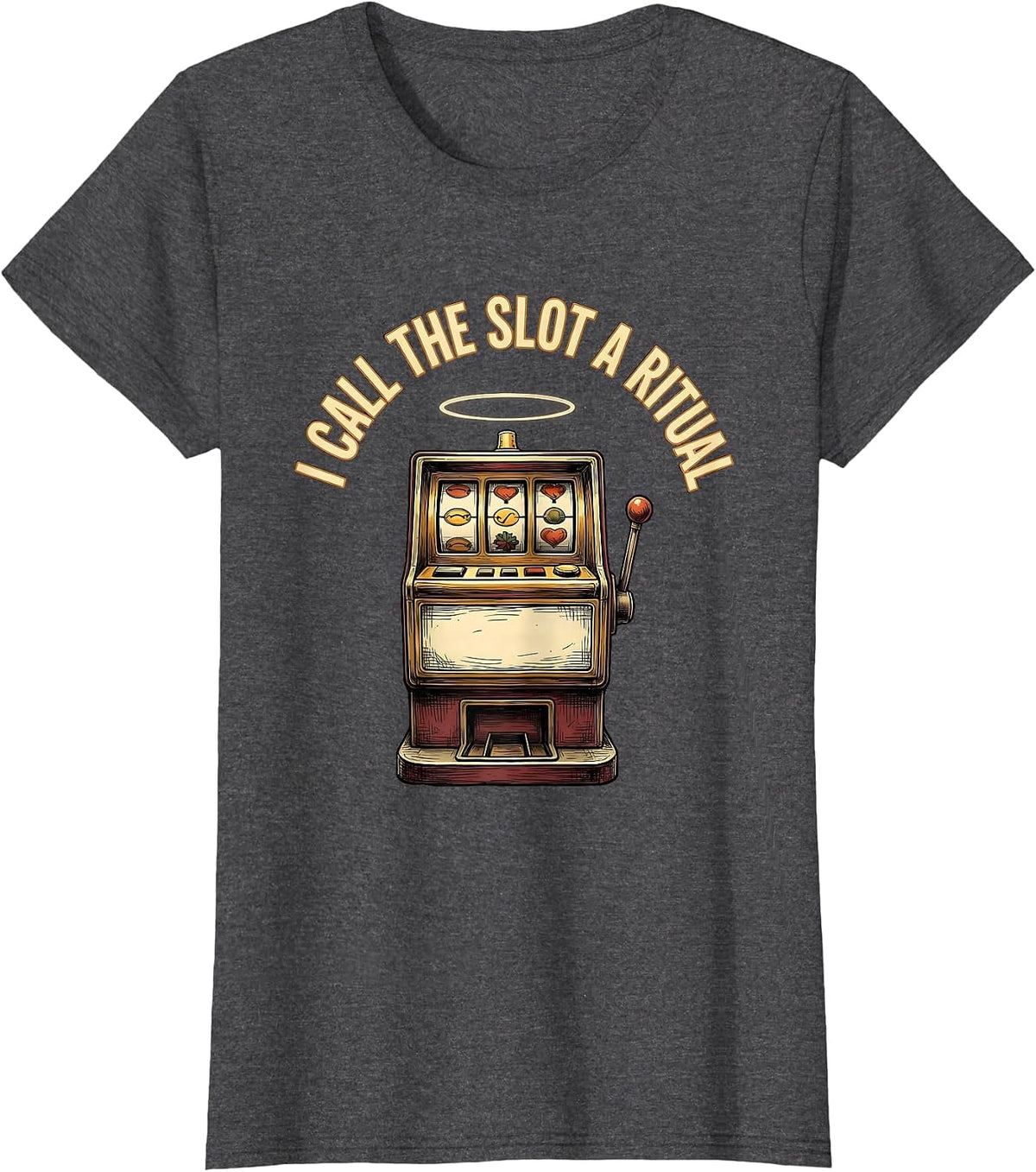 Women's I Call The Slot A Ritual Funny Casino Gambling Player T-Shirt - Dark Heather Grey