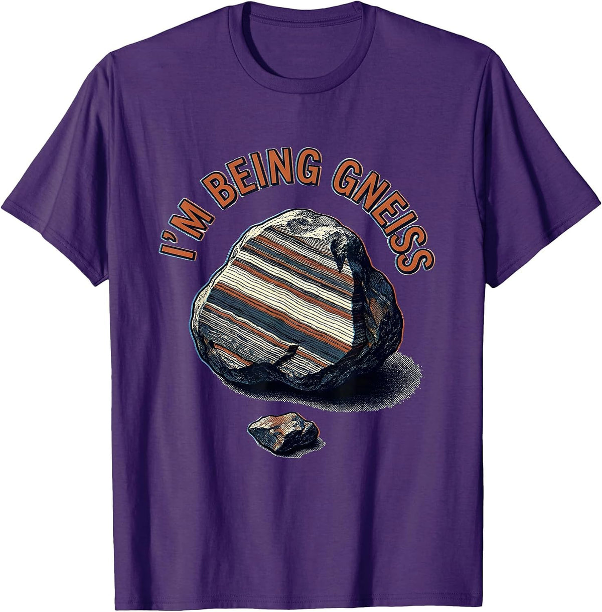 Men's I'm Being Gneiss Funny Rock Collector Geologist Geology T-Shirt - Purple