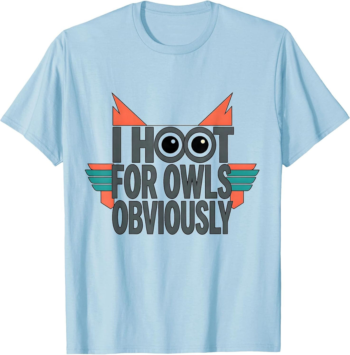 Men's I Hoot For Owls Obviously Funny Owl Lover Vintage Bird Humor T-Shirt - Baby Blue