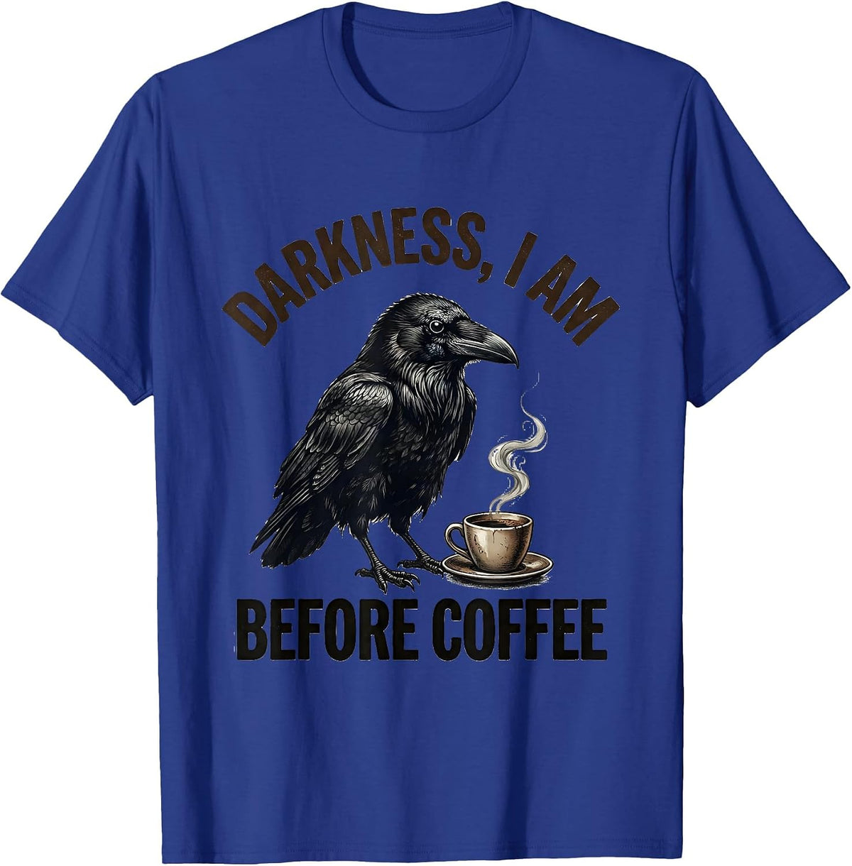 Men's Darkness, I Am Before Coffee Funny Raven Coffee Lover Gothic T-Shirt - Royal Blue