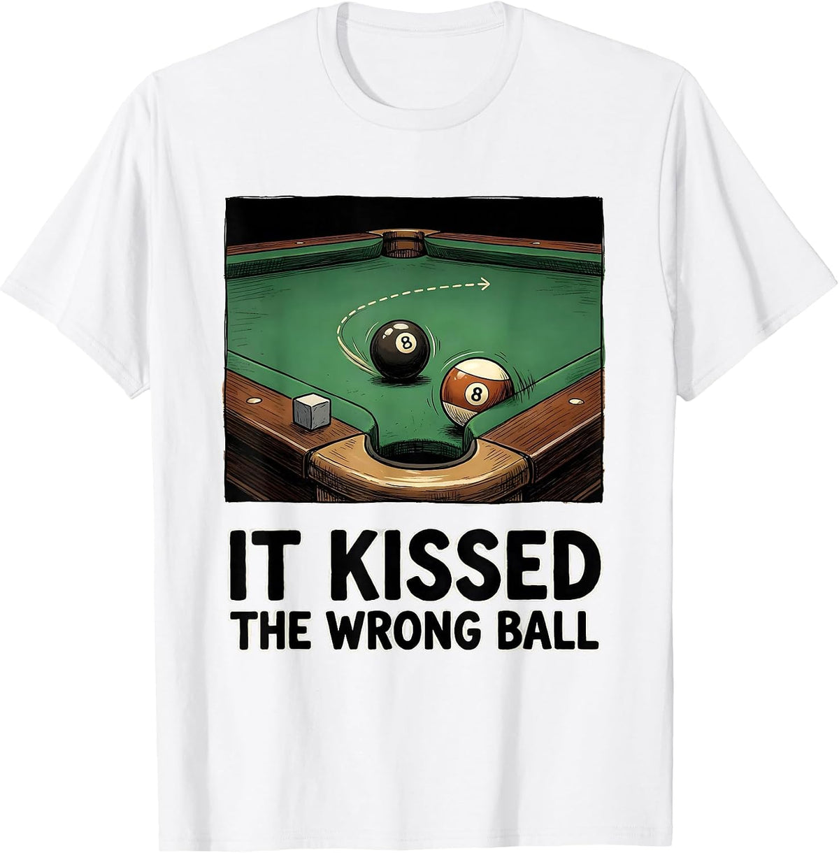 Men's It Kissed The Wrong Ball Funny Billiards Player Gift T-Shirt - White