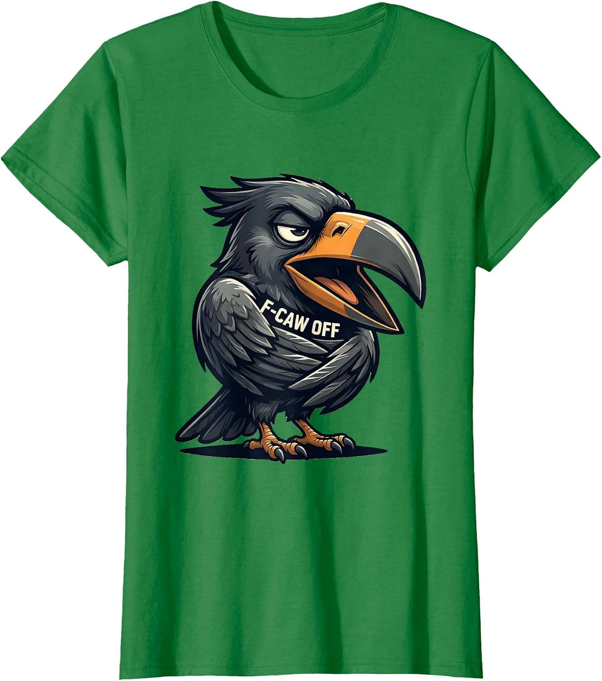 Women's F-Caw Off Funny Crow Raven Dark Humor Mascot Logo T-Shirt - Kelly Green