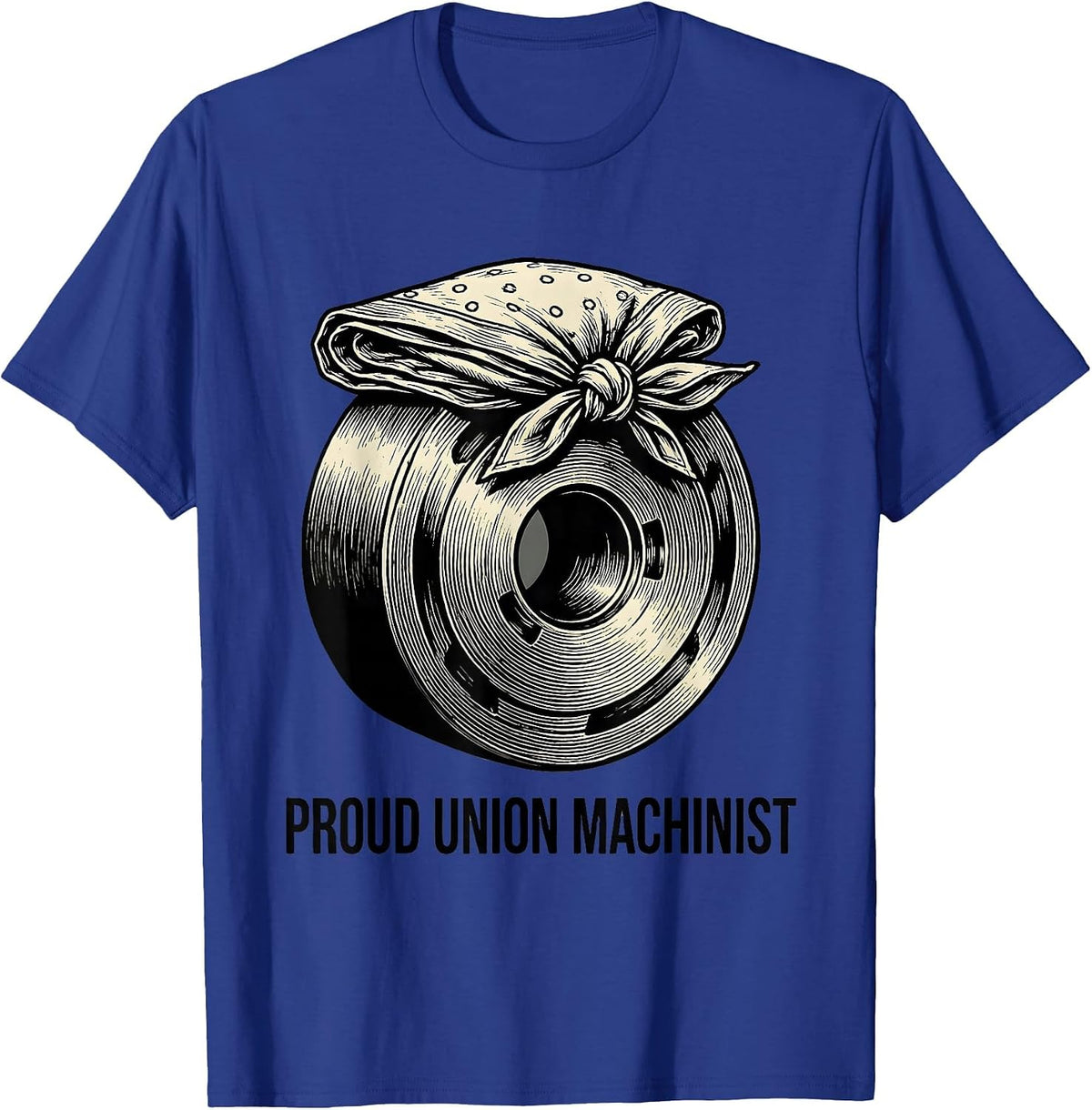 Proud Union Machinist Labor Pride Union Worker Solidarity T-Shirt - Royal Blue