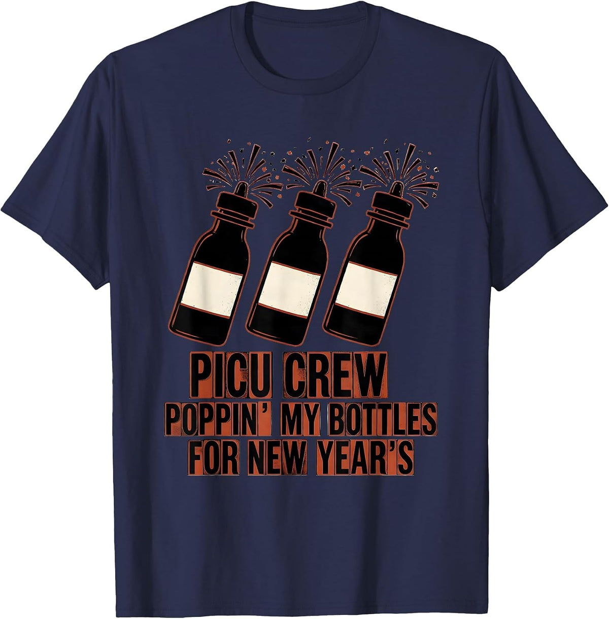 Men's PICU CREW POPPIN' MY BOTTLES FOR NEW YEAR'S Nurse T-Shirt - Navy Blue