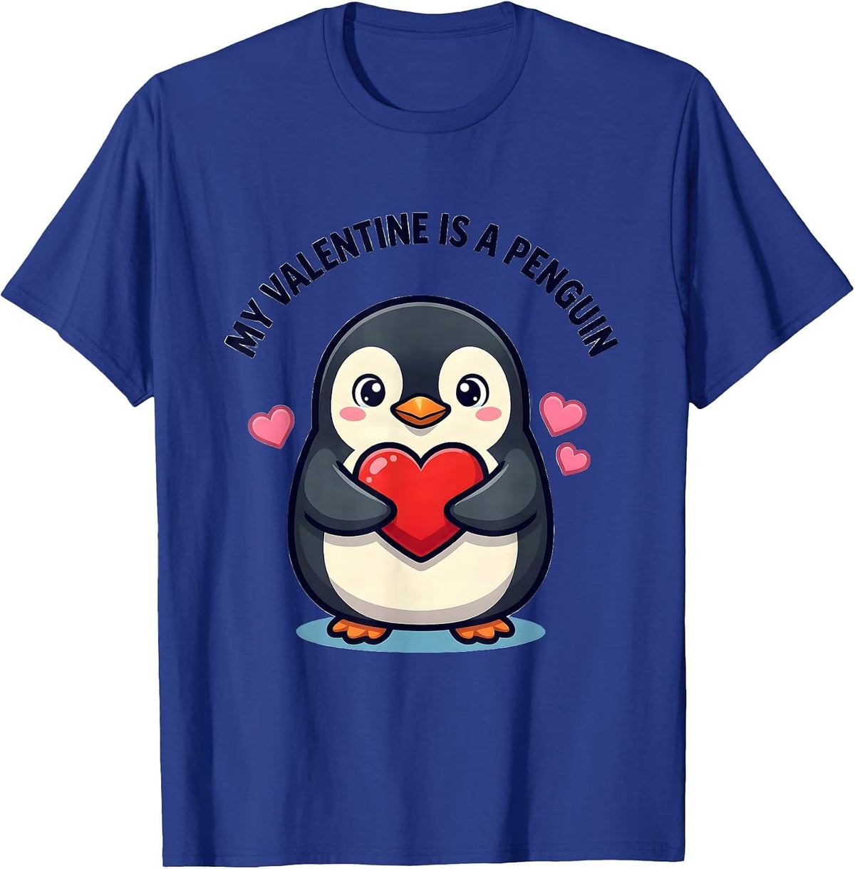 My Valentine Is a Penguin Cute Kawaii Animal Lover Gift T-Shirt - Royal Blue