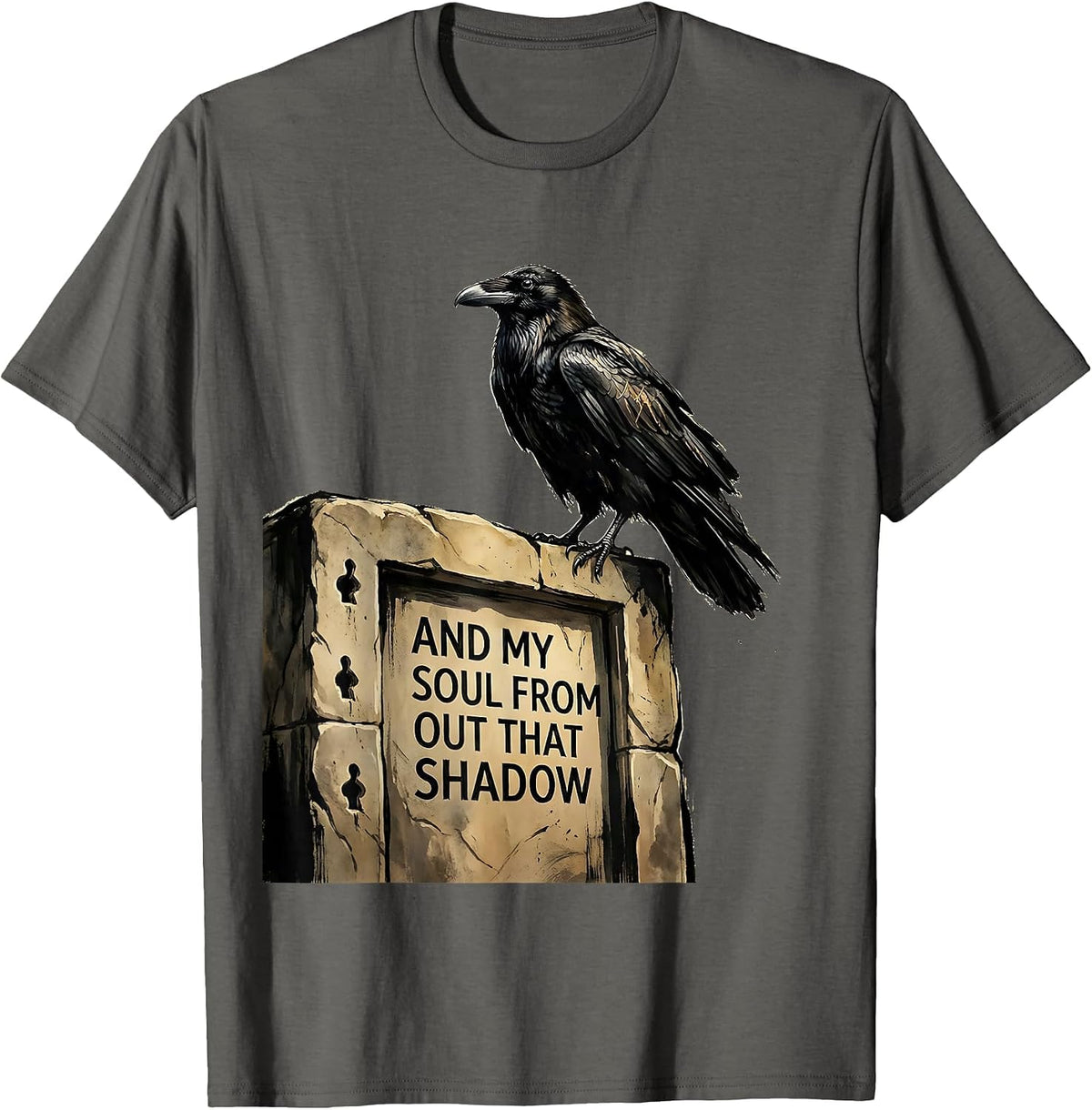 And my soul from out that shadow Literary Gothic Humor Raven T-Shirt - Asphalt Grey