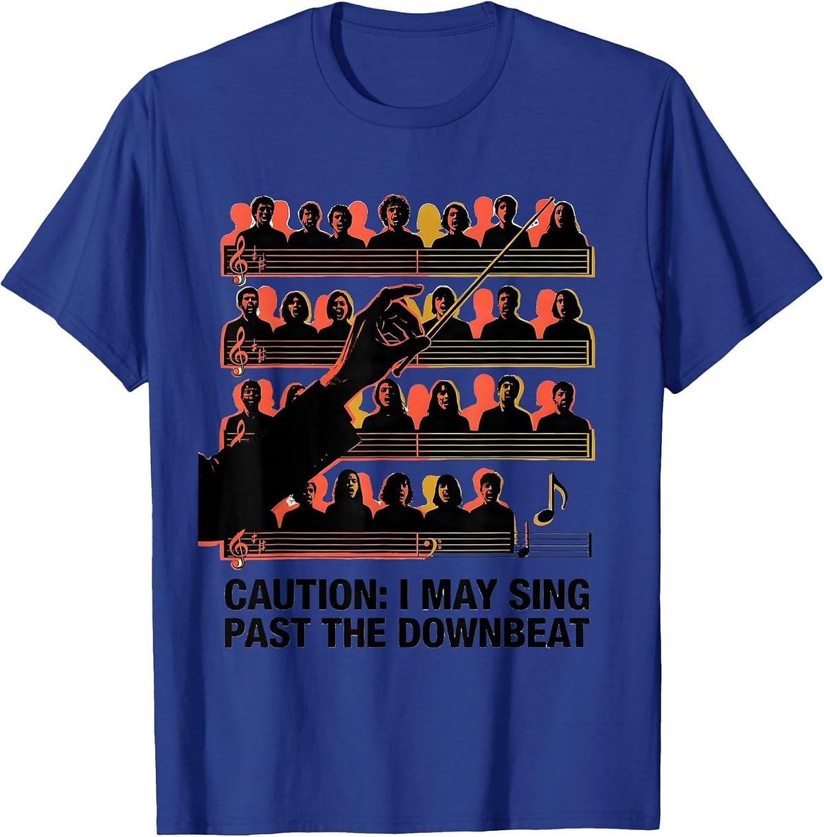 Men's Caution: I May Sing Past The Downbeat Funny Choir Singer T-Shirt - Royal Blue