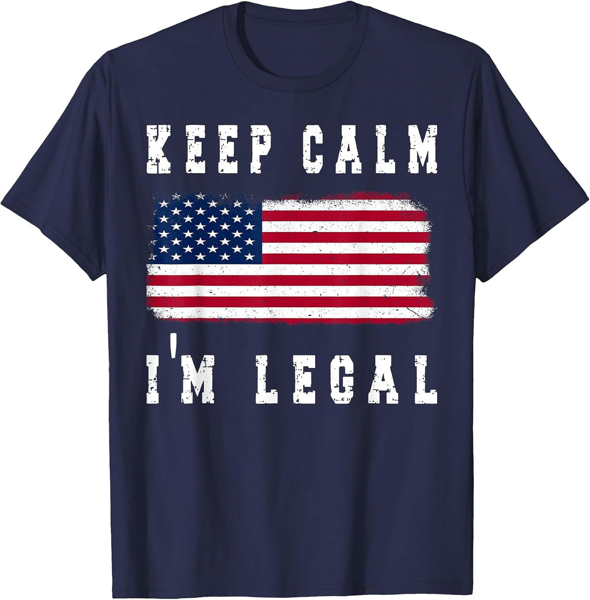 Keep Calm I'm Legal America Flag T-Shirt - Navy Blue