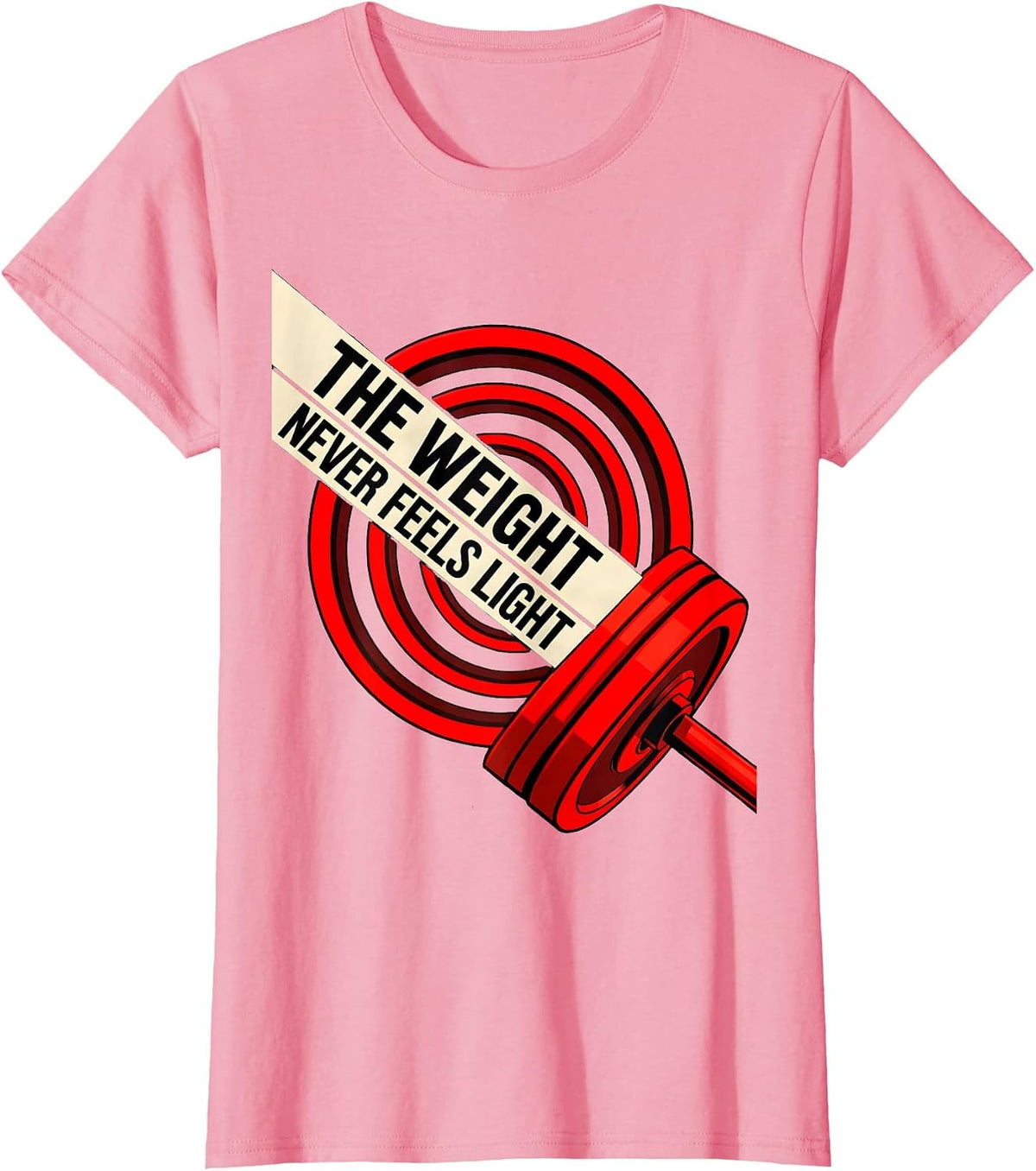Women's The Weight Never Feels Light Funny Gym Workout Weightlifting T-Shirt - Pink