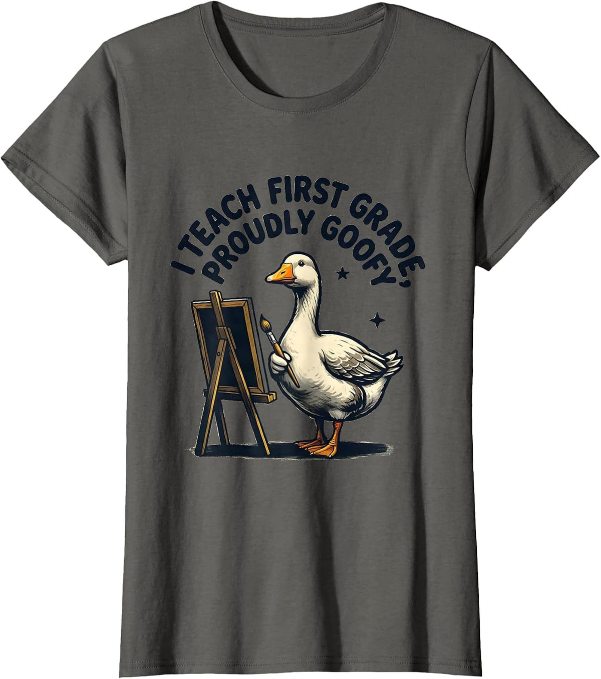 Women's I Teach First Grade Proudly Goofy Funny Preschool Teacher T-Shirt - Asphalt Grey