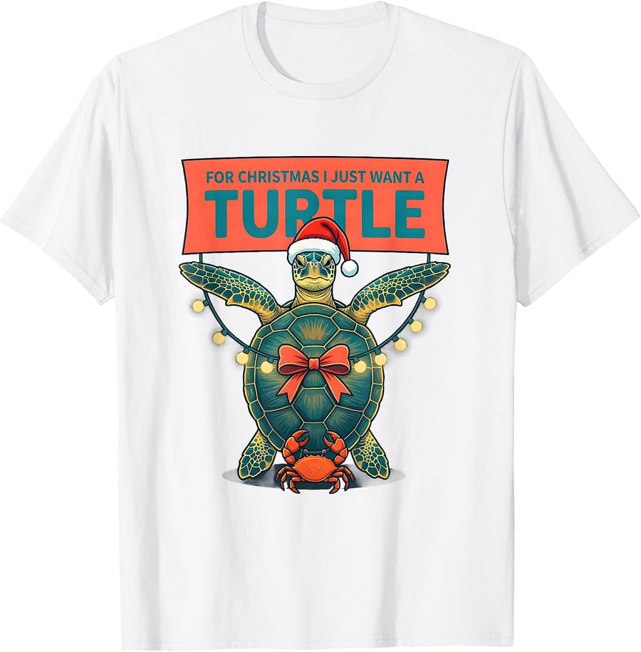 For Christmas I Just Want A Turtle Whimsical Holiday Sea T-Shirt - White