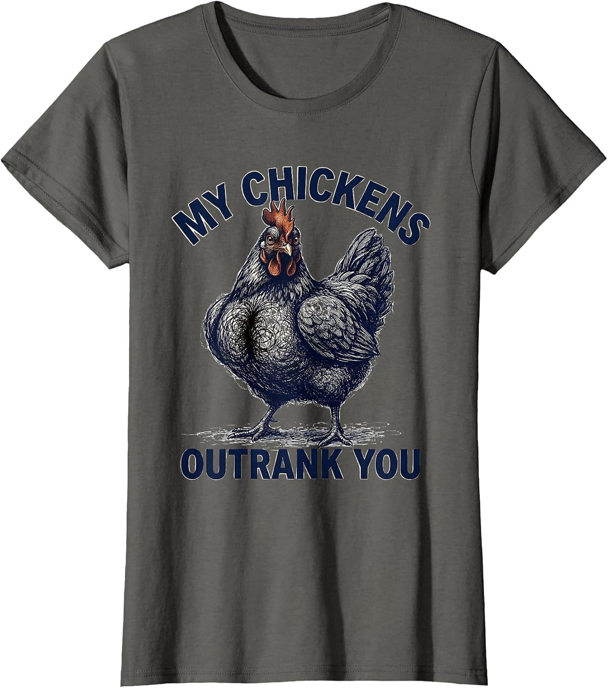 Women's My Chickens Outrank You Funny Chicken Lover Farming Humor T-Shirt - Asphalt Grey