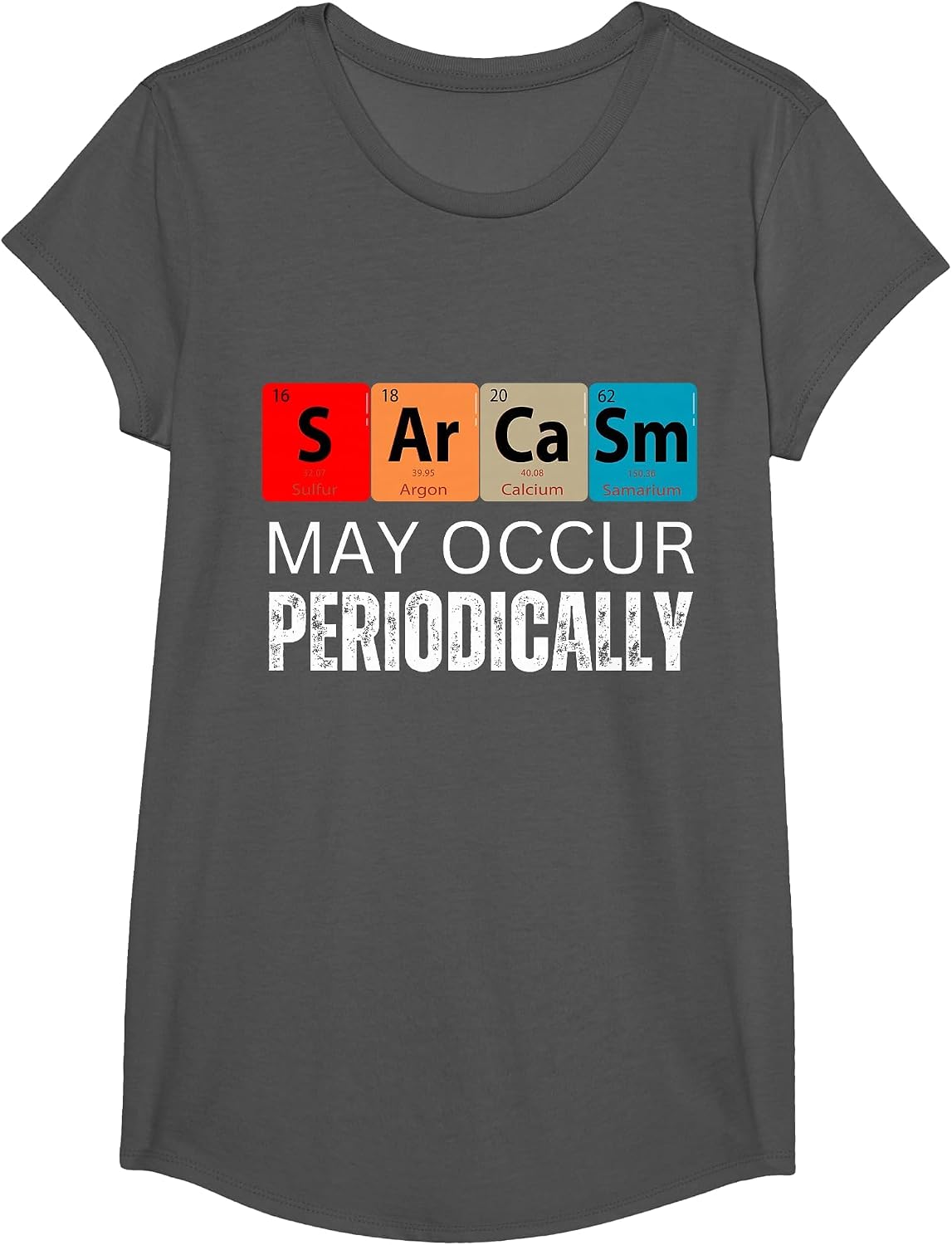 Chemistry Sarcasm May Occur Periodically T-Shirt - Girls Asphalt Grey
