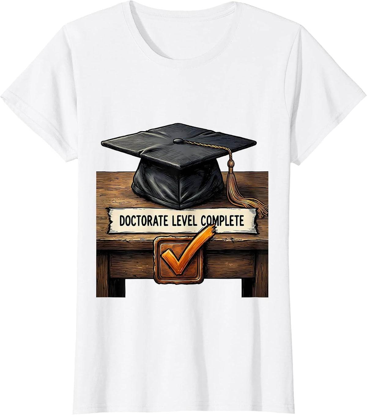 Doctorate Level Complete Funny Graduation Gift for Graduates T-Shirt - White
