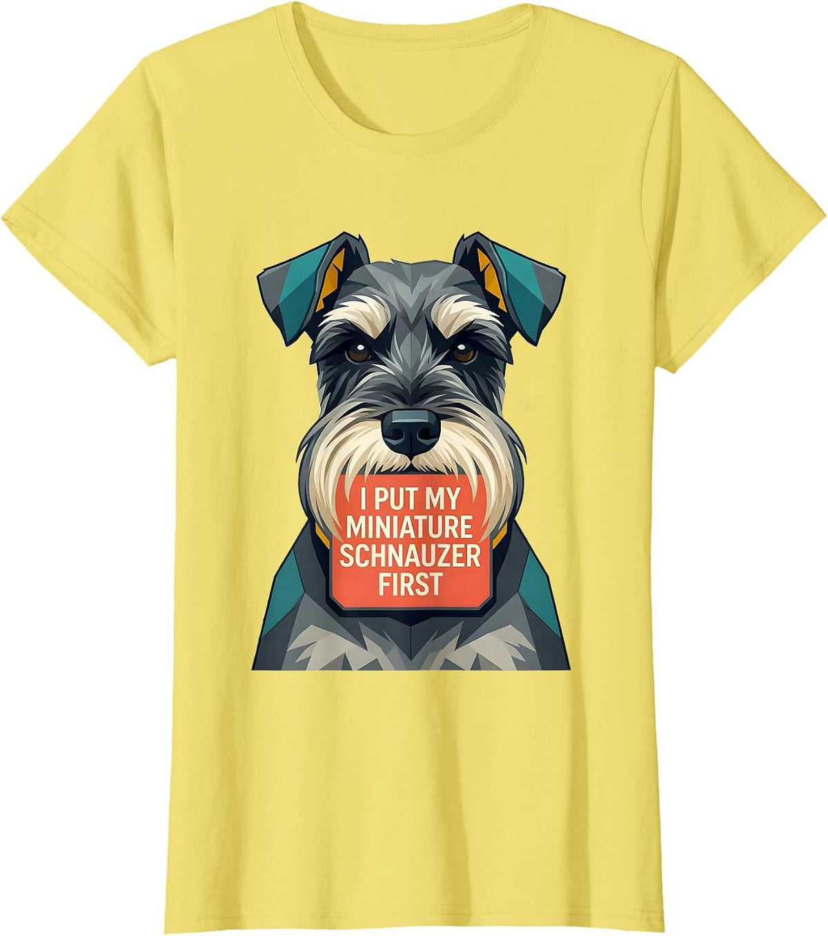 Women's I Put My Miniature Schnauzer First Funny Dog Owner Humor T-Shirt - Lemon Yellow