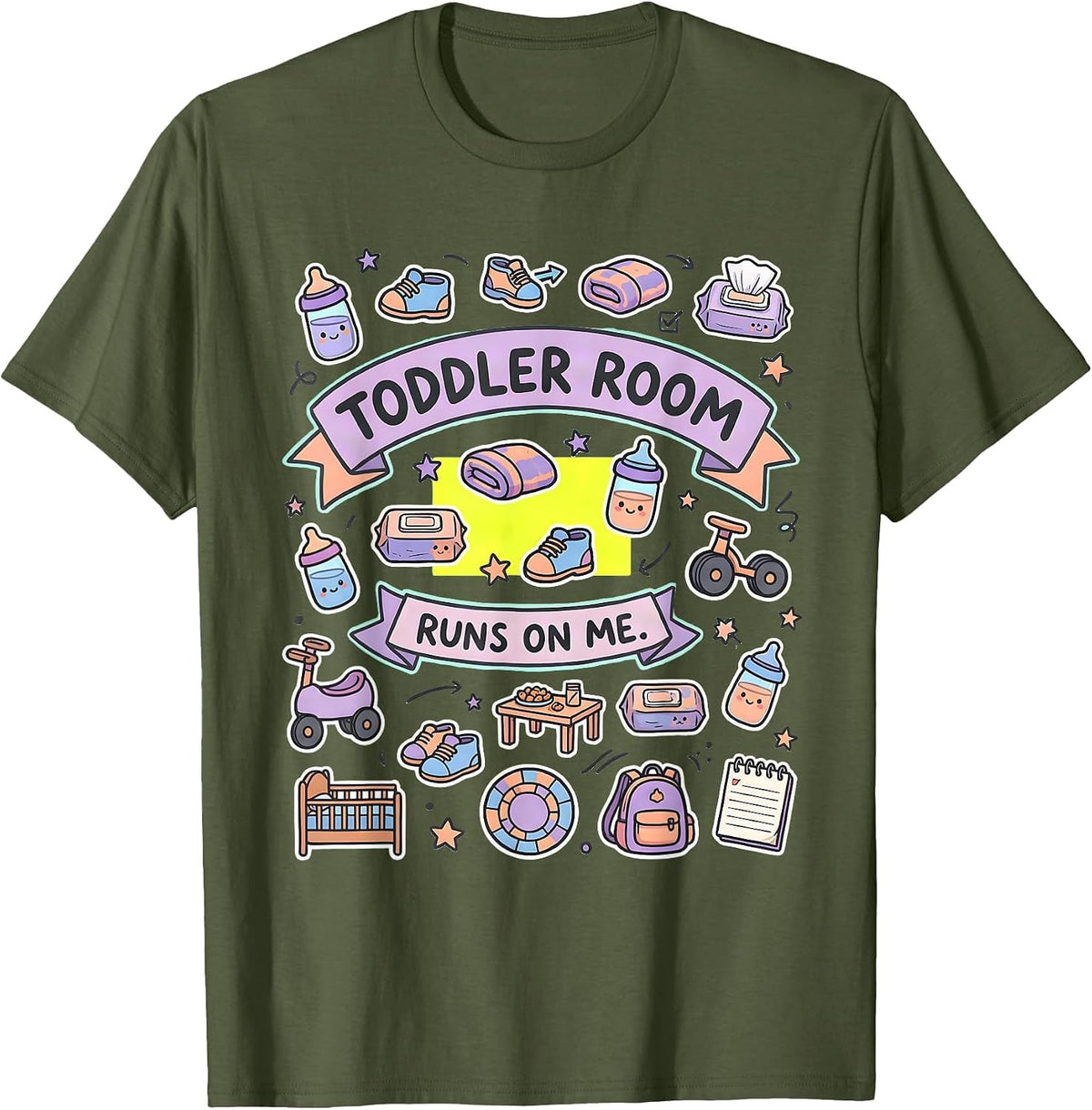 Toddler Room Runs On Me Funny Daycare Provider Teacher Humor T-Shirt - Olive Green
