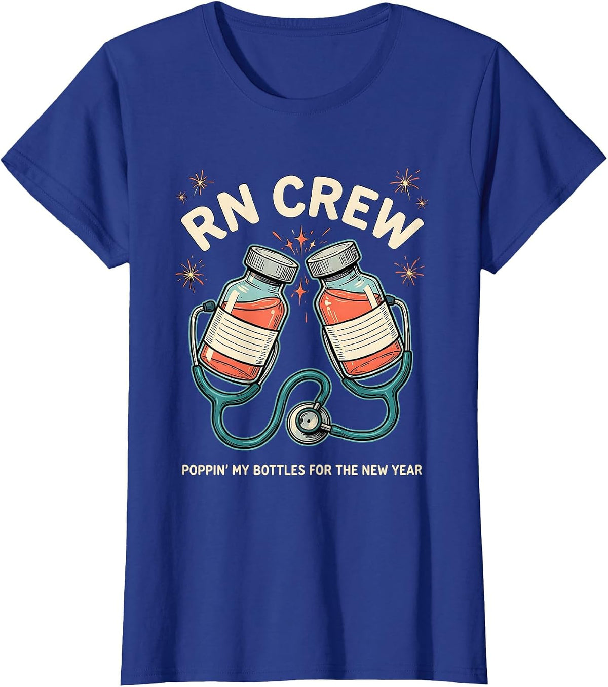 Women's RN CREW POPPIN' MY BOTTLES FOR THE NEW YEAR Nurse T-Shirt - Royal Blue