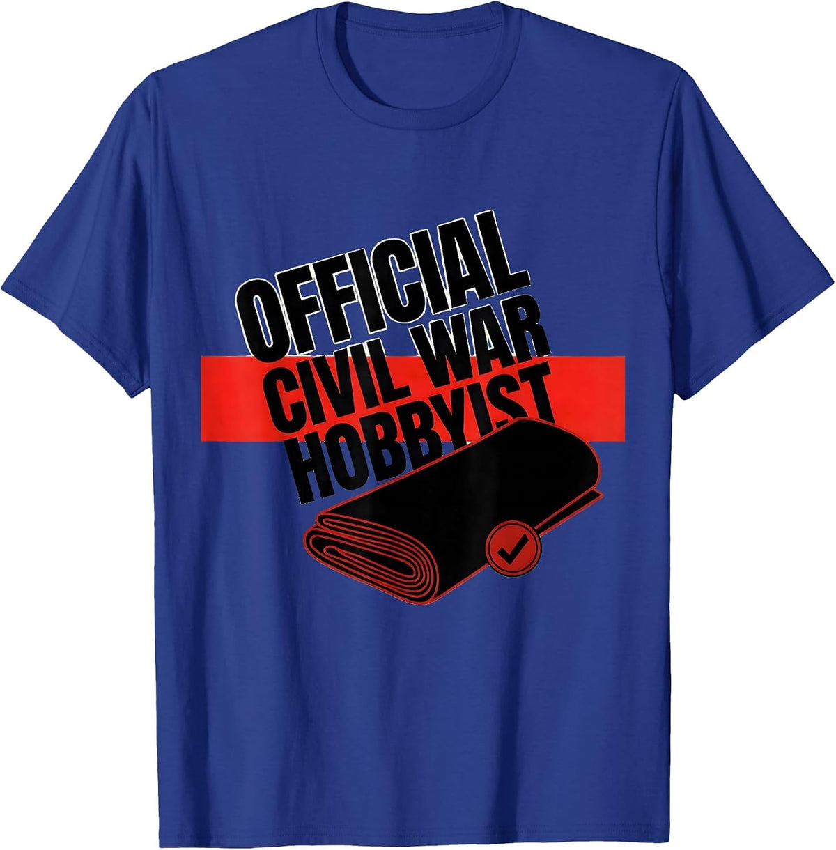 Men's Official Civil War Hobbyist Funny History Buff Reenactor T-Shirt - Royal Blue