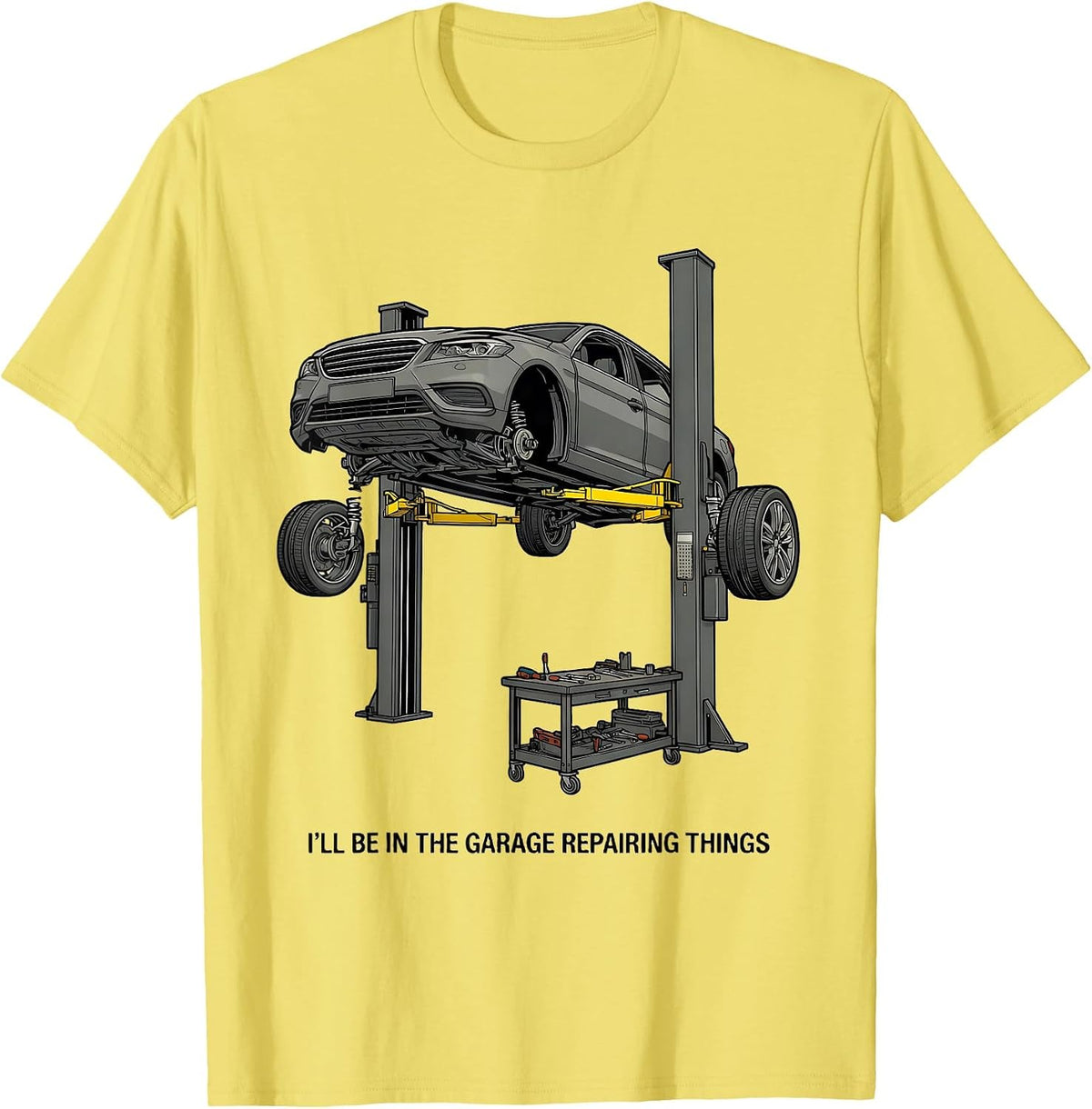 Men's I'll Be In The Garage Repairing Things Mechanic Dad Joke T-Shirt - Lemon Yellow