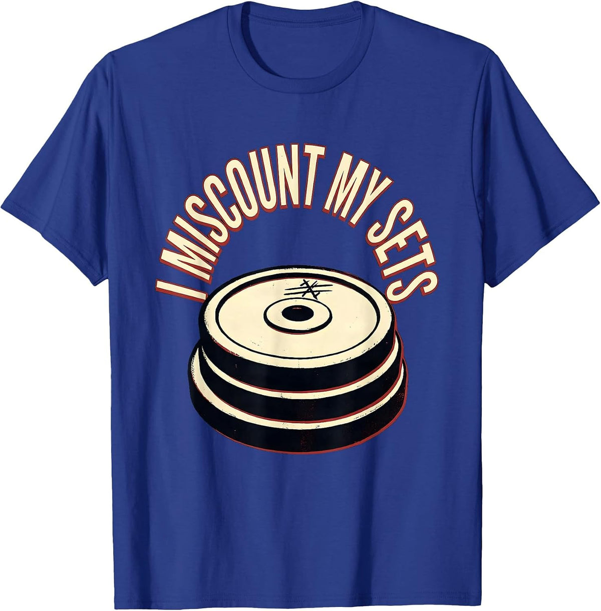 Men's I Miscount My Sets Funny Gym Workout Weightlifting Humor T-Shirt - Royal Blue