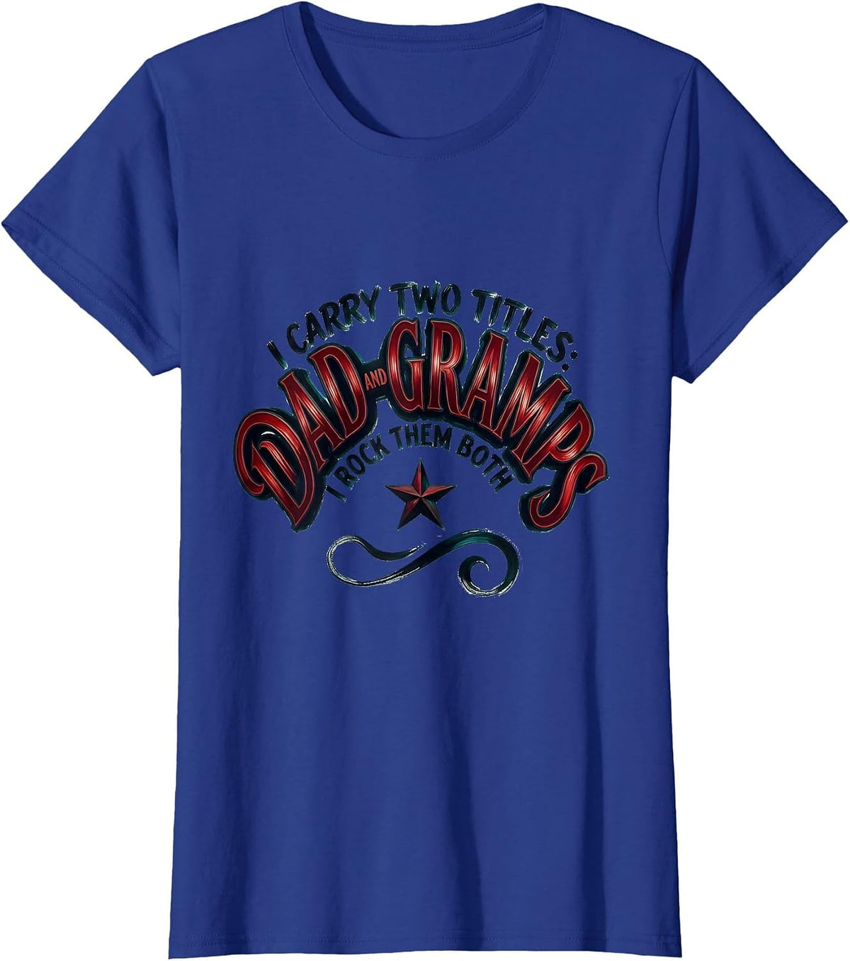 Women's I Carry Two Titles: Dad And Gramps, I Rock Them Both Funny T-Shirt - Royal Blue