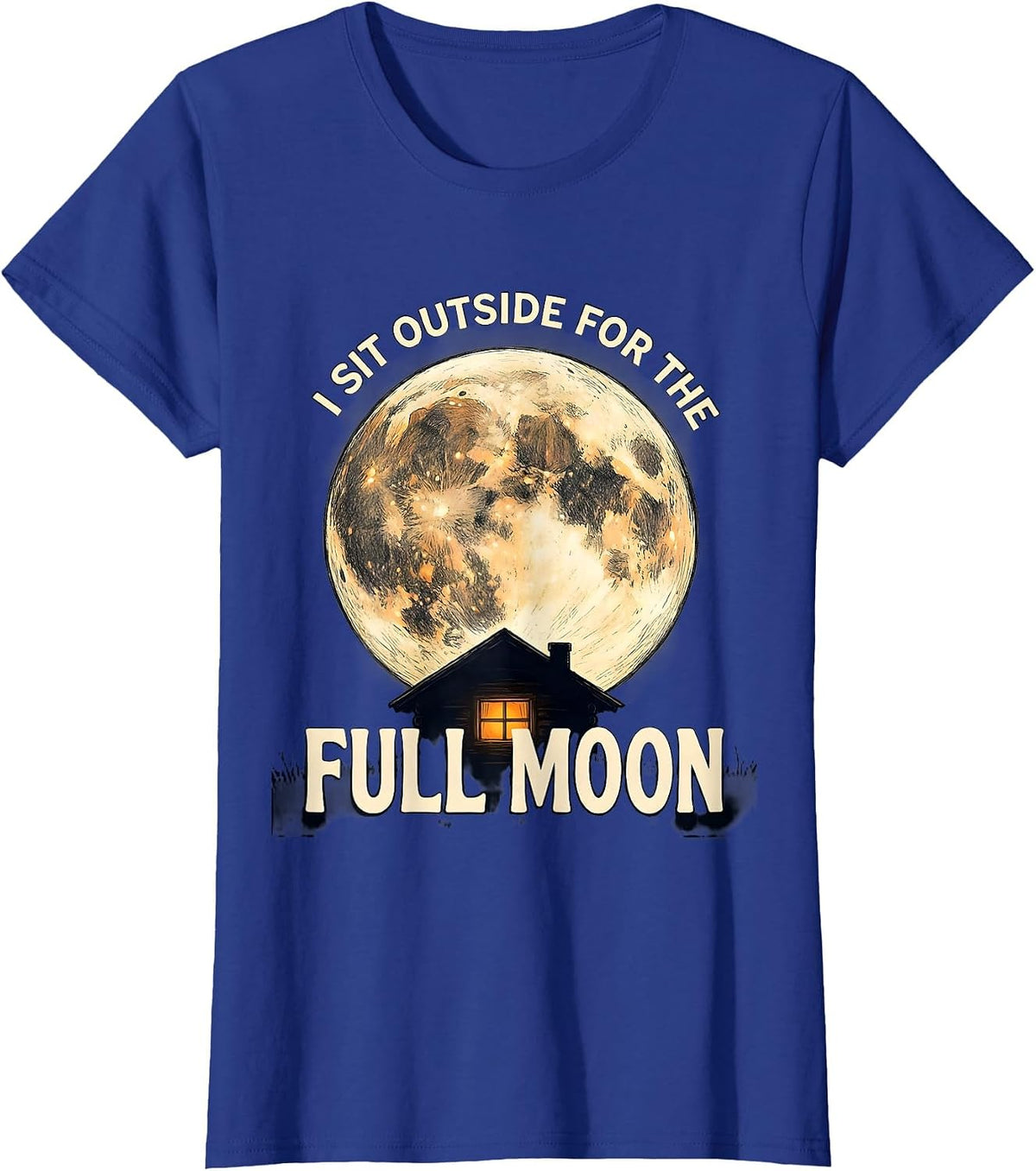 Women's I Sit Outside For The Full Moon Astronomy Celestial Lover T-Shirt - Royal Blue