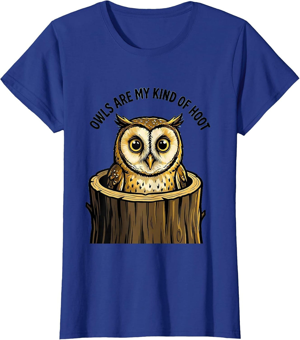 Women's Owls Are My Kind Of Hoot Cartoon Owl Lover Eco-Awareness T-Shirt - Royal Blue