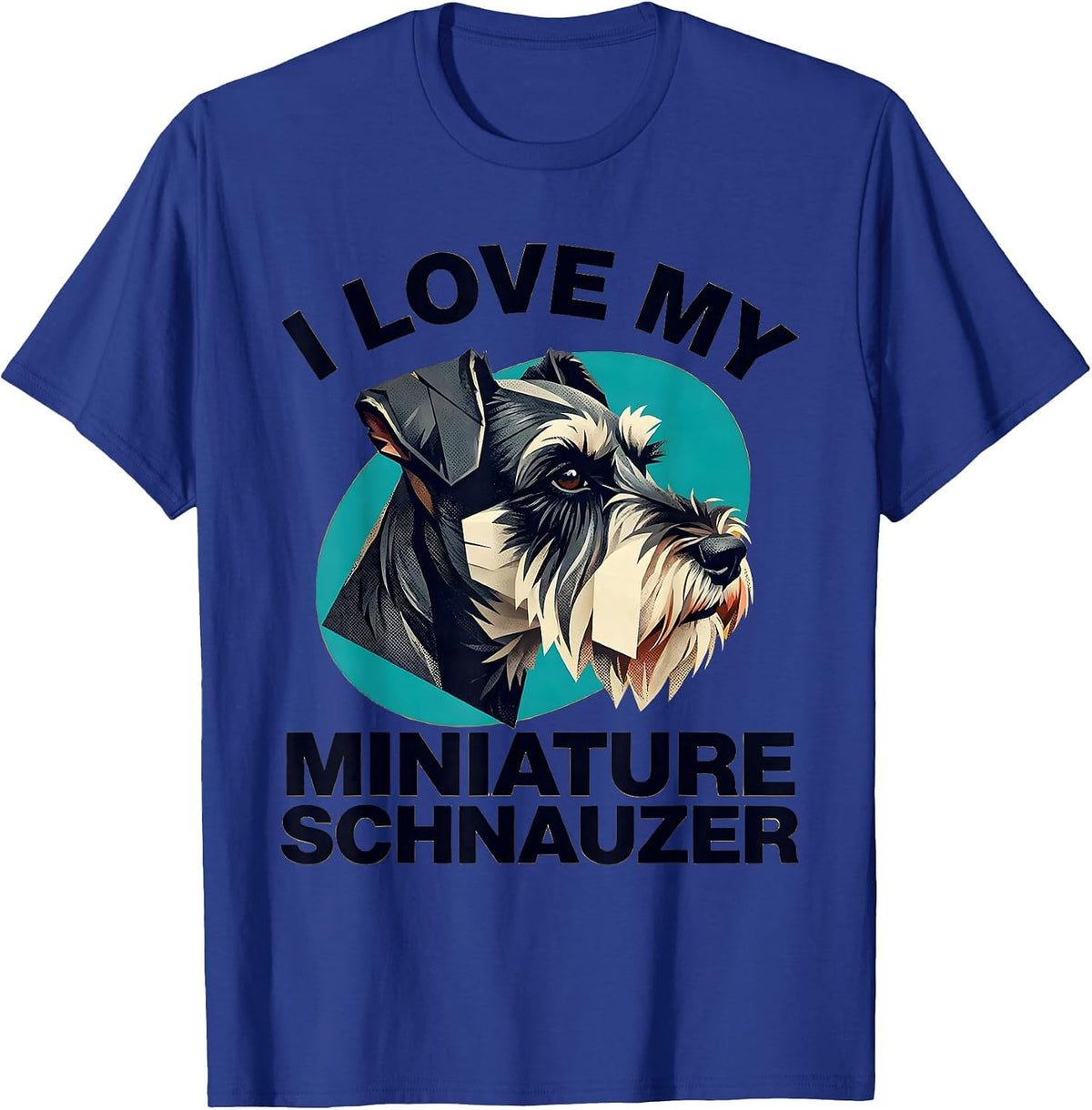Men's I Love My Miniature Schnauzer Funny Dog Lover Breed Humor T-Shirt - Royal Blue