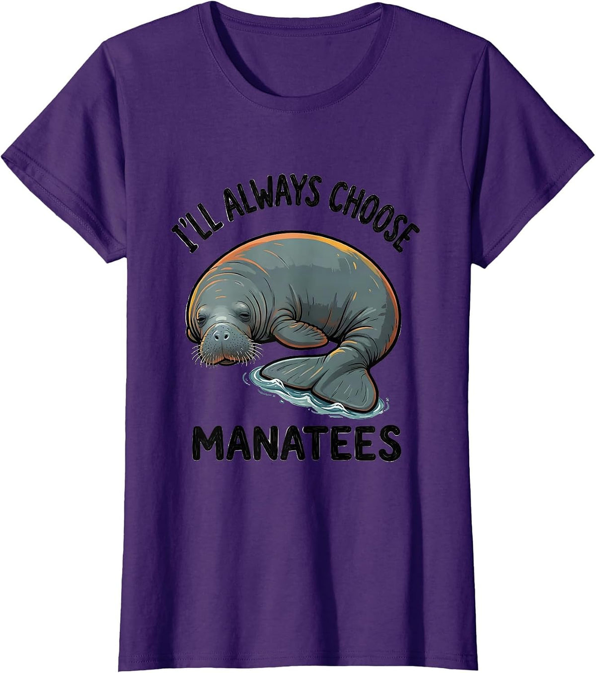 Women's I'll Always Choose Manatees Funny Manatee Lover Sea Cow T-Shirt - Purple