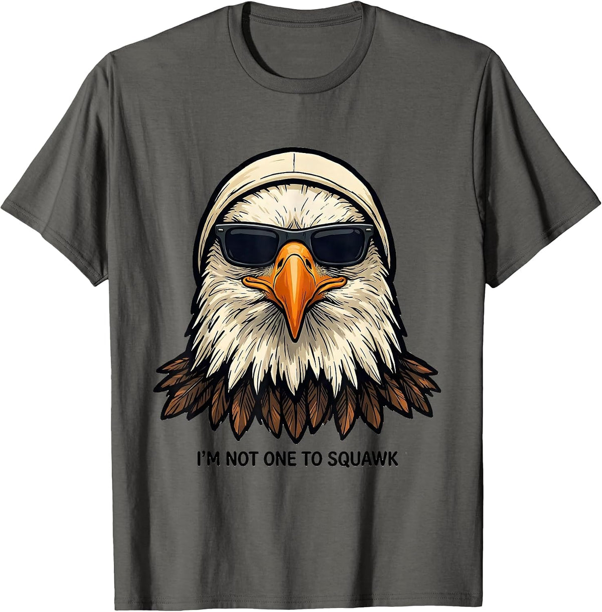 Men's I'm Not One To Squawk Funny Bald Eagle Sunglasses Bird Lover T-Shirt - Asphalt Grey