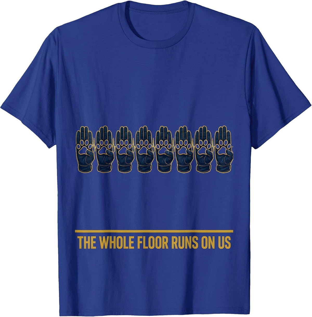 The Whole Floor Runs On Us Sports Vet Tech Veterinary T-Shirt - Royal Blue