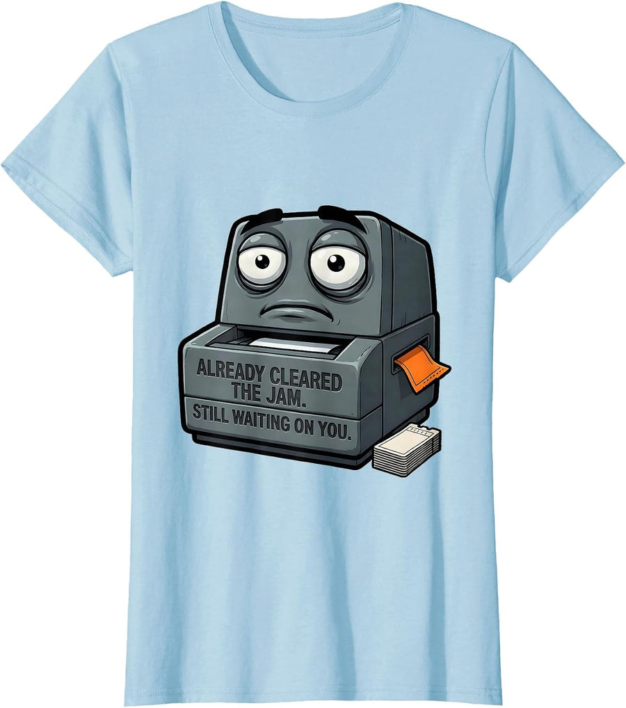 Women's Already Cleared The Jam. Still Waiting On You Funny Tech T-Shirt - Baby Blue