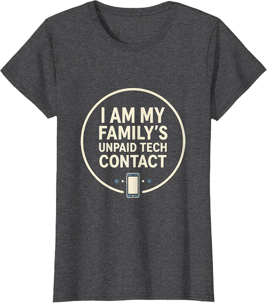 Women's I Am My Family's Unpaid Tech Contact Funny Computer Engineer T-Shirt - Dark Heather Grey