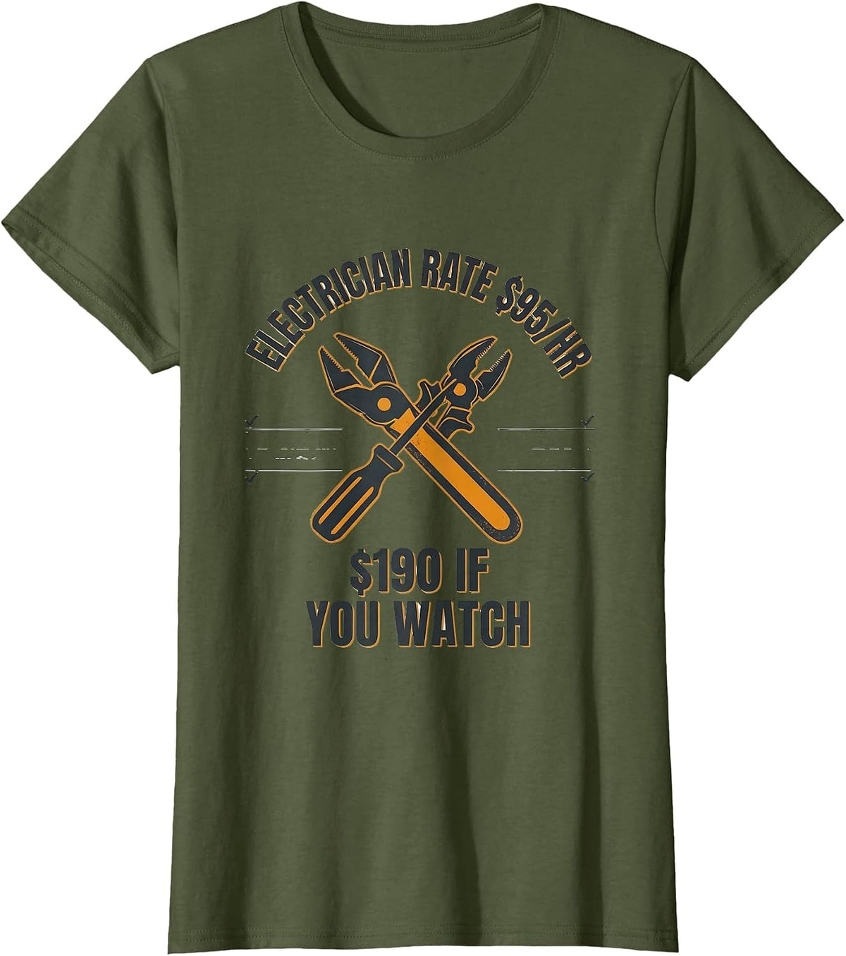 Women's Electrician Rate $95/HR — $190 If You Watch Funny T-Shirt - Olive Green