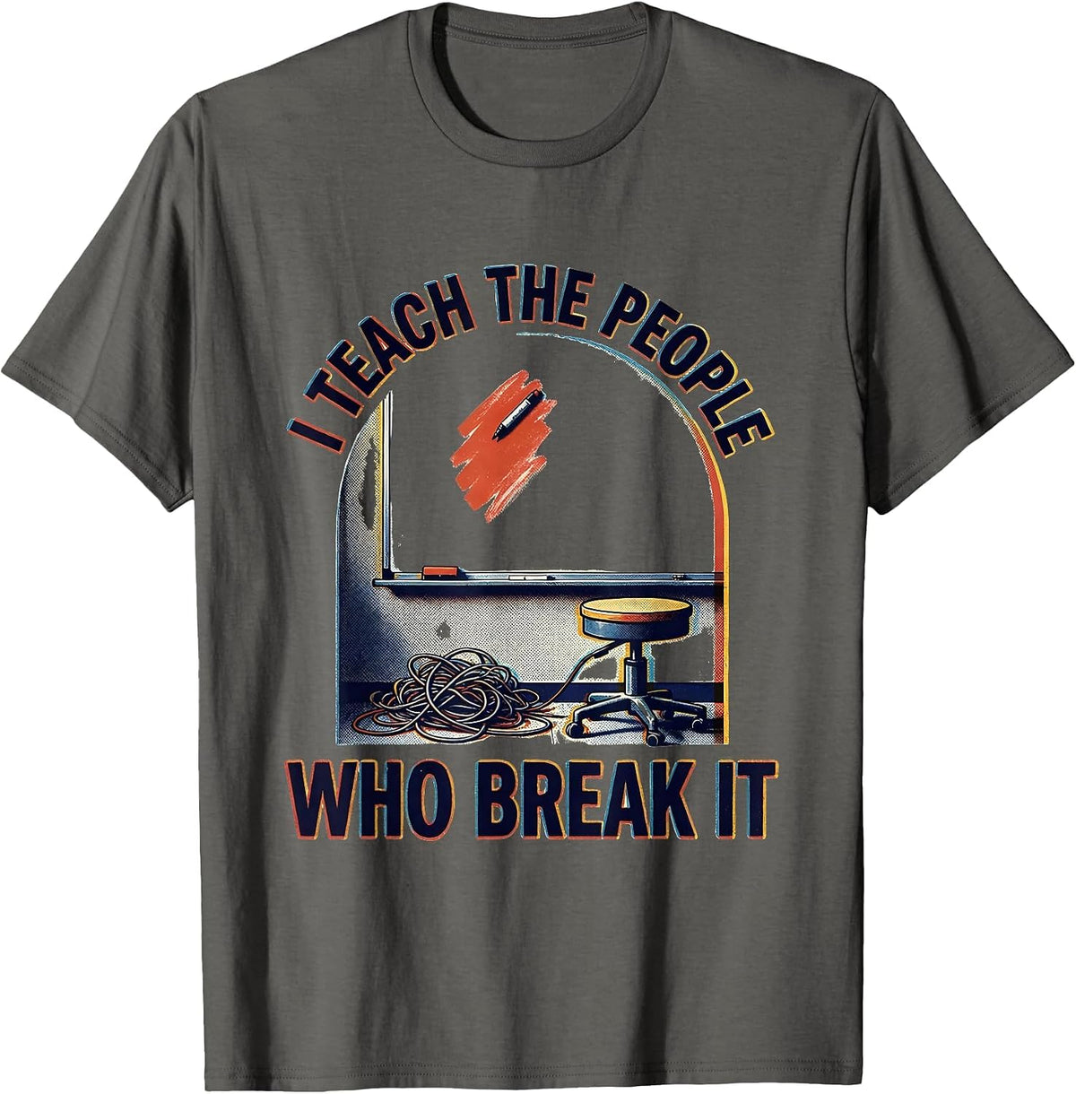 Men's I Teach The People Who Break It Funny Tech Support T-Shirt - Asphalt Grey