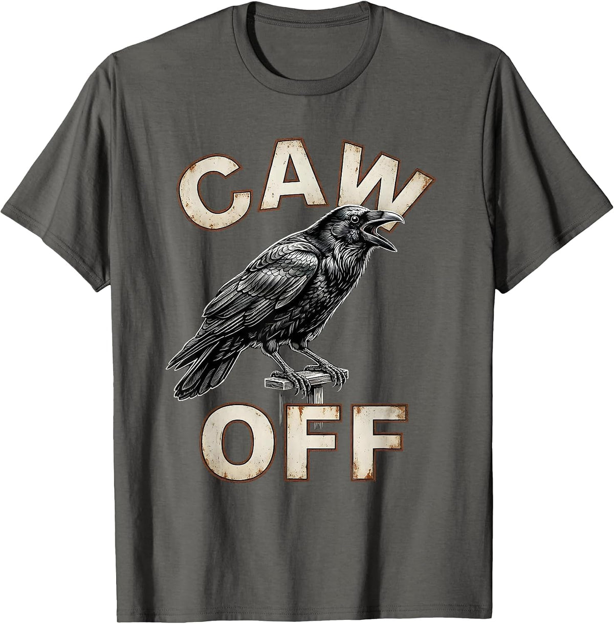 Caw Off Funny Crow Raven Dark Humor Gothic Halloween T-Shirt - Asphalt Grey