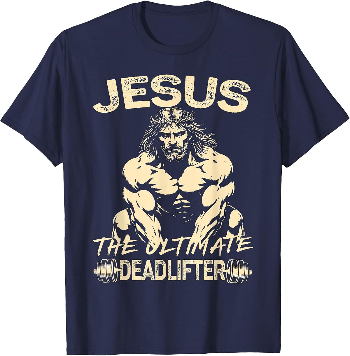 Jesus The Ultimate Deadlifter Christian Workout Gym Fitness T-Shirt - Navy Blue