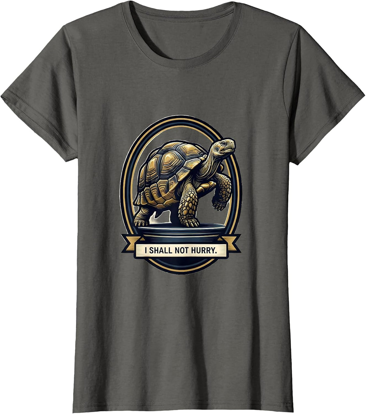 Women's I Shall Not Hurry Funny Turtle Lover Pet Enthusiast Humor T-Shirt - Asphalt Grey