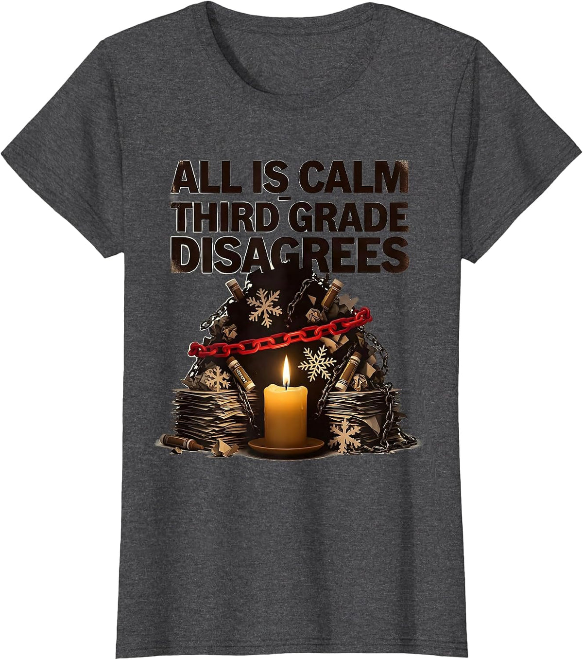 Women's All Is Calm Third Grade Disagrees Funny Teacher Christmas T-Shirt - Dark Heather Grey