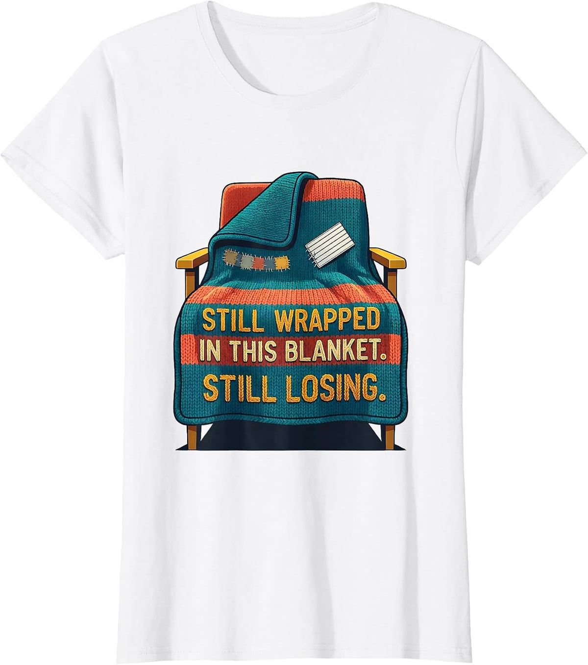 Still Wrapped In This Blanket Still Losing Football Lineman T-Shirt - White
